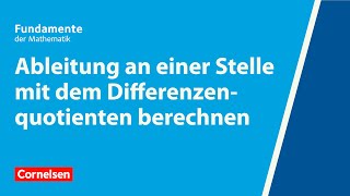 Ableitung mit dem Differenzenquotienten berechnen  Fundamente der Mathematik  Erklärvideo [upl. by Eenafit460]