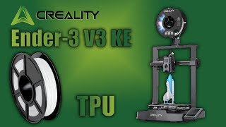 How well does the Creality Ender3 V3KE print TPU Creality3D [upl. by Iroc]