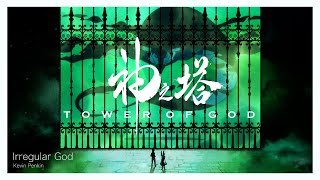 Irregular God  Kevin Penkin Tower of God 『神之塔』： Official OSTVisualiser [upl. by Yeo]