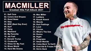 Mac Miller Greatest Songs  Best Songs Of Mac Miller 2021 [upl. by Reeves]