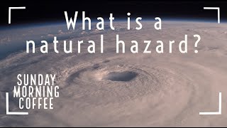 What is a natural hazard  SUNDAY MORNING COFFEE  AQA GCSE 91 Geography 2021 [upl. by Nnylaf]