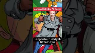 Johnny halliday AI cover inspecteur gadget générique complet [upl. by Ayaros]