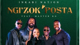 Inkabi Nation  Ngizok Posta ft Master KG [upl. by Yerrok]