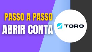 COMO CRIAR CONTA no TORO INVESTIMENTOS  PASSO A PASSO [upl. by Denis579]