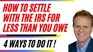 4 Ways to Get Back Taxes Forgiveness IRS Tax Relief Settle for Less with the IRS [upl. by Ecnerret]