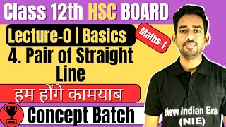 L0 Basics Chapter 4 Pair of Straight Line Class 12th Maths1 newindianera conceptbatch [upl. by Bouchier469]