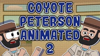 Coyote Peterson ANIMATED 2 [upl. by Twila]