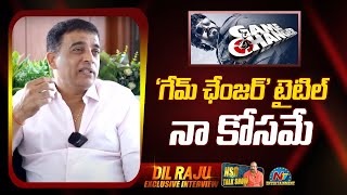 RC15 గేమ్ ఛేంజర్ టైటిల్ నా కోసమే Producer Dil Raju Interview  Ntv ENT [upl. by Shreve225]