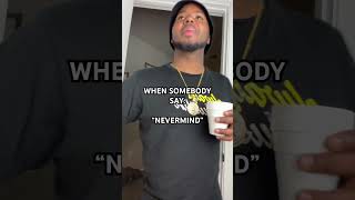 WHEN SOMEBODY SAY “NEVER MIND” tiktok comedy trend challenge viral subscribe shorts [upl. by Kcitrap743]