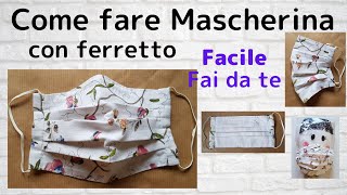 Facile e Veloce Crea MASCHERINA con ferretto FAI DA TE  Come farsi una Mascherina Cucita a mano [upl. by Idissac]