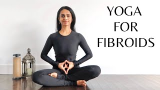 YOGA FOR FIBROIDS  Uterus Health  Yoga for Women [upl. by Oslec807]