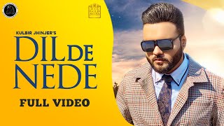 Dil De Nede Full Video Kulbir Jhinjer  Latest Punjabi Songs 2020 [upl. by Nereil]