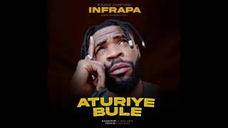 Infrapa  ATURIYE BULE [upl. by Adarbil]