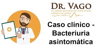 Bacteriuria asintomática  Caso clínico ENARM [upl. by Llennaj]