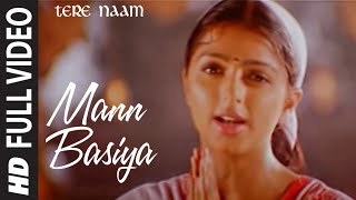 Mann Basiya Full Song  Tere Naam [upl. by Tupler579]