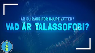 VAD ÄR TALASSOFOBI [upl. by Joselyn458]