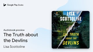 The Truth about the Devlins by Lisa Scottoline · Audiobook preview [upl. by Balling685]