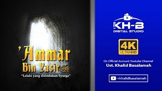 Kisah Sahabat Nabi ﷺ Ke27 Ammar bin Yasir quotLelaki Yang Dirindukan Surgaquot [upl. by Celie]