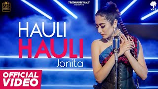 HAULI HAULI OFFICIAL VIDEO Jonita Gandhi  Raj Fatehpur  Treehouse VHT  New Punjabi Song 2022 [upl. by Gnilyam621]