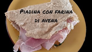 piadina light con farina di avena piadina avena dieta [upl. by Vidovik]