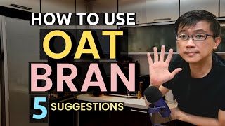 How to use OAT BRAN  Dr Chan suggests 5 ways [upl. by Bay999]