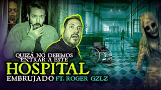 Quizá no debimos entrar a este hospital embrujado ft RogerGonzalez [upl. by Araik]