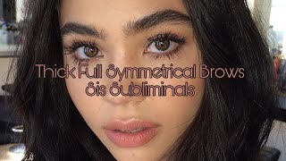 Thick Full Symmetrical Brows  VERY Powerful Subliminal Forced [upl. by Utas]