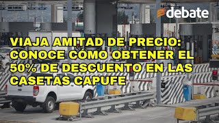 Conoce cómo obtener el 50 de descuento en las casetas Capufe [upl. by Ahsilrae496]