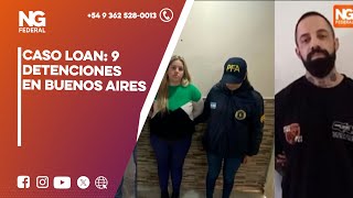 NGFEDERAL  CASO LOAN 9 DETENCIONES EN BUENOS AIRES [upl. by Rehpatsirhc]