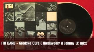 ITD BAND  Gradske Cure  thedjwooly amp Johnny LC remix [upl. by Hsuk]