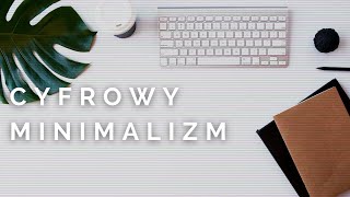 Cyfrowy Minimalizm [upl. by Nylanaj]