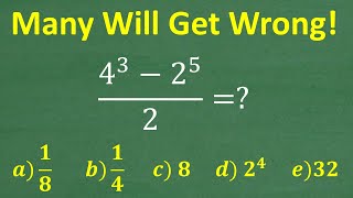 4 to the 3rd  – 2 to the 5th  over 2  MANY will get WRONG No Calculator [upl. by Clevie]