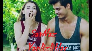 Gunesin kizlari  SavNaz  Yalnizliklar [upl. by Particia]