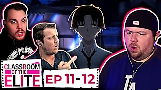 Classroom of the Elite Episode 11 amp 12 Anime Group Reaction [upl. by Langham]