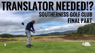 TRANSLATOR NEEDED Southerness Golf Club  Final Part [upl. by Gnoh]