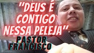 quotDeus é contigo nessa pelejaquot com Pastor Francisco AO VIVO [upl. by Nolak879]