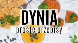 Przepisy na DYNIE  7 prostych dań z dyni [upl. by Chryste]