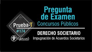 Pregunta de Examen  DERECHO SOCIETARIO Impugnación de Acuerdos Societariosquot  PRUEBAT 174 [upl. by Micki]