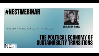 NESTwebinar 32  The Political Economies of Sustainability Transitions  Peter Newell [upl. by Kenn234]