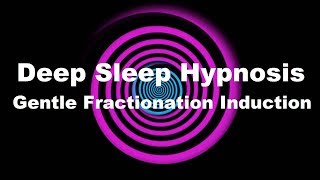 Deep Sleep Hypnosis Gentle Fractionation Induction [upl. by Ataliah720]