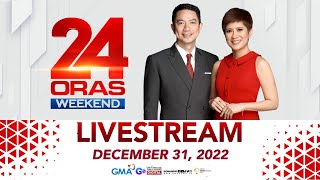 24 Oras Weekend Livestream December 31 2022  Replay [upl. by Nilahs]