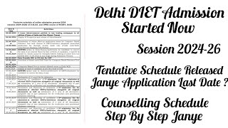 Delhi DIET Admission Started Session 202426 Tentative Counselling ScheduleApplication Form Dates [upl. by Moselle333]