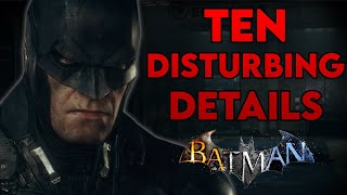 10 Disturbing Details in the Arkham Games  Part 3 [upl. by Alemac]