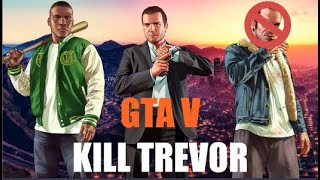 15 Reasons For Picking GTA 5 Kill Trevor Mission [upl. by Htiduj]