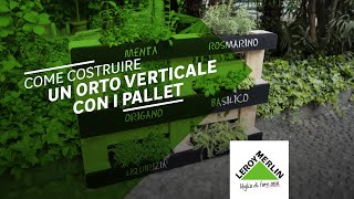 Costruire un orto verticale o una fioriera con i pallet  Leroy Merlin [upl. by Blondelle]