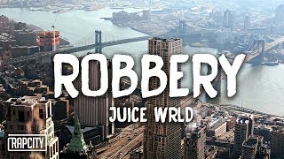 Juice WRLD  Robbery Lyrics [upl. by Jorry]