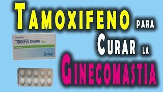 Tamoxifeno para Curar la Ginecomastia [upl. by Myrtie]