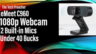 Webcam 1080p 30fps  eMeet C960 Full HD Webcam With 2 BuiltIn Mics Review  Under 40 Bucks [upl. by Prima441]