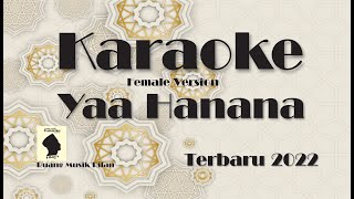 KARAOKE YA HANANA FEMALE VERSION 2022 [upl. by Nitsud]