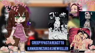 ※《Creepy pasta react to Nezuko as new killer》※ [upl. by Noemi960]